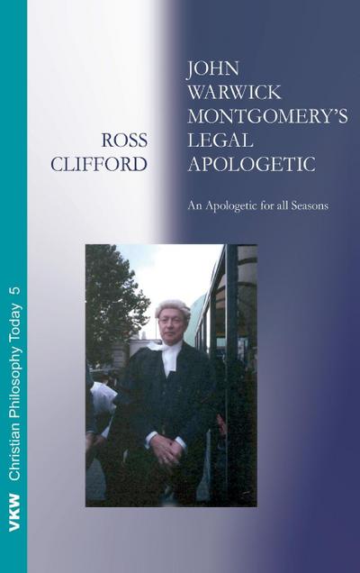 John Warwick Montgomery’s Legal Apologetic