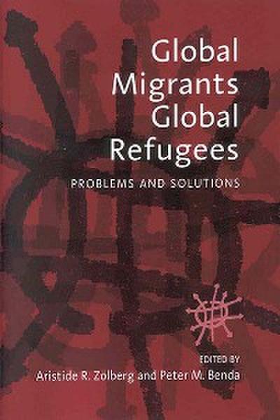 Global Migrants, Global Refugees