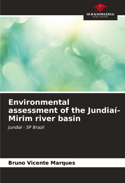 Environmental assessment of the Jundiaí-Mirim river basin