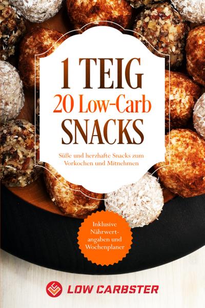 1 Teig 20 Low-Carb Snacks: Süße und herzhafte S