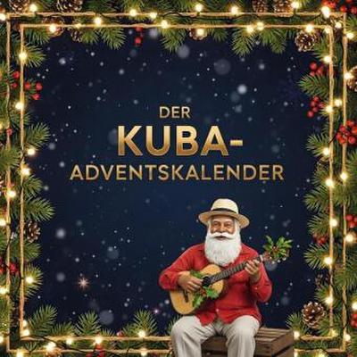 Der Kuba-Adventskalender