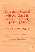 Law and Sexual Misconduct in New England, 1650-1750