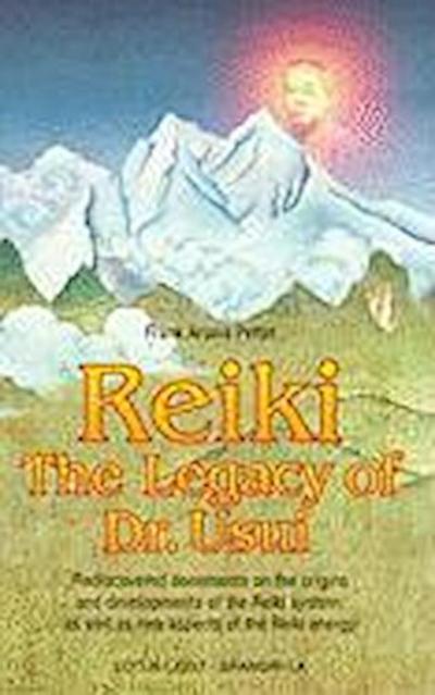 Reiki--The Legacy of Dr. Usui
