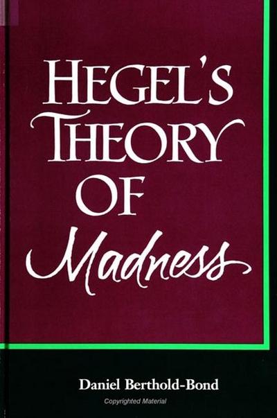 Hegel’s Theory of Madness