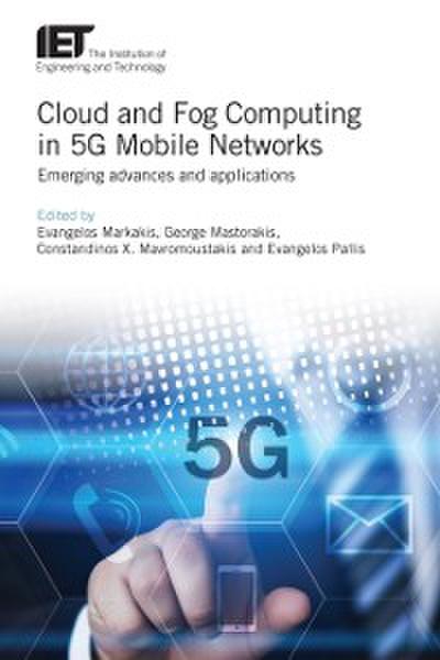 Cloud and Fog Computing in 5G Mobile Networks