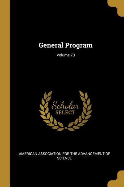 General Program; Volume 73