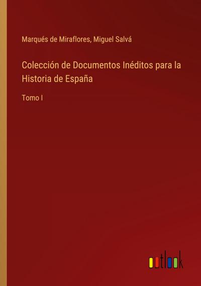 Colección de Documentos Inéditos para la Historia de España