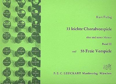 33 leichte Choralvorspiele und 55 freie Vorspiele alter und neuer MeisBand 3 für Orgel