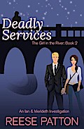 Deadly Services: An Ian & Merideth Investigation (The Girl in the River, #2)