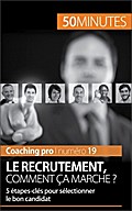 Les étapes-clés du recrutement