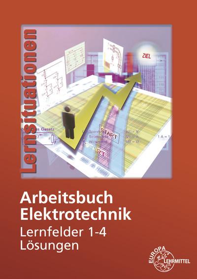 Arbeitsbuch Elektrotechnik Lernfelder 1-4 Lösungen zu 37469