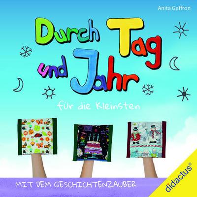 Durch Tag und Jahr - für die Kleinsten mit dem Geschichtenzauber