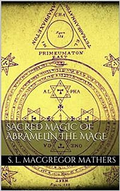 Sacred Magic Of Abramelin The Mage