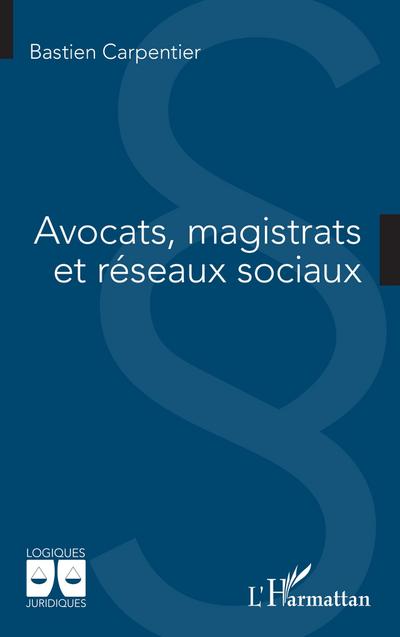 Avocats, magistrats et réseaux sociaux