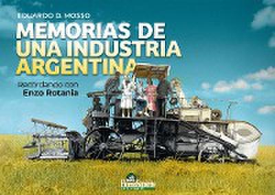 Memorias de una Industria Argentina