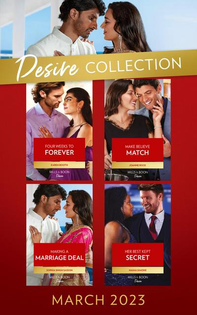 The Desire Collection March 2023: Four Weeks to Forever (Texas Cattleman’s Club: The Wedding) / Make Believe Match / Making a Marriage Deal / Her Best Kept Secret