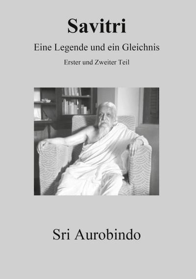 Savitri - Eine Legende und ein Gleichnis