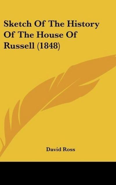 Sketch Of The History Of The House Of Russell (1848) - David Ross