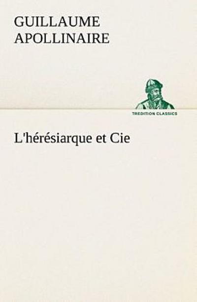 L’hérésiarque et Cie