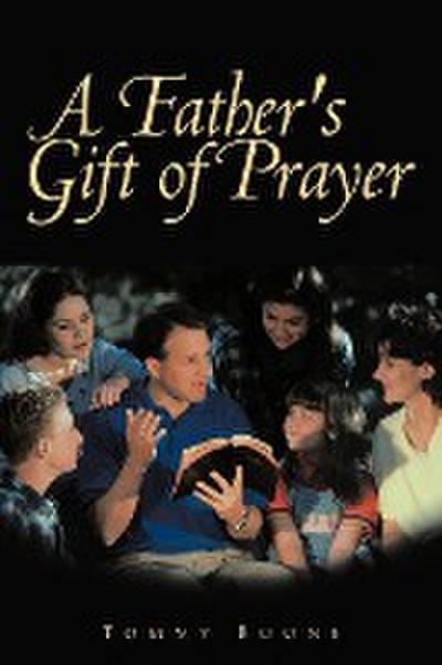 A Father’s Gift of Prayer