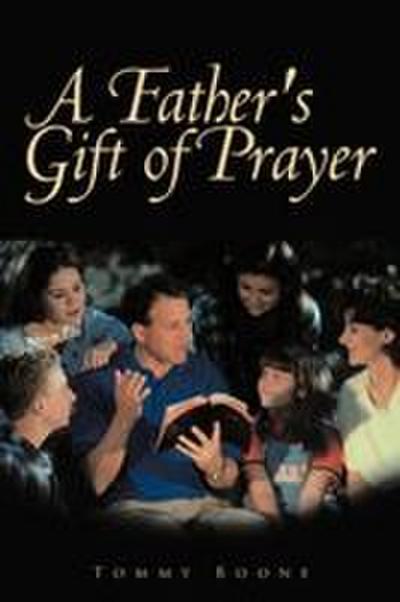 A Father’s Gift of Prayer