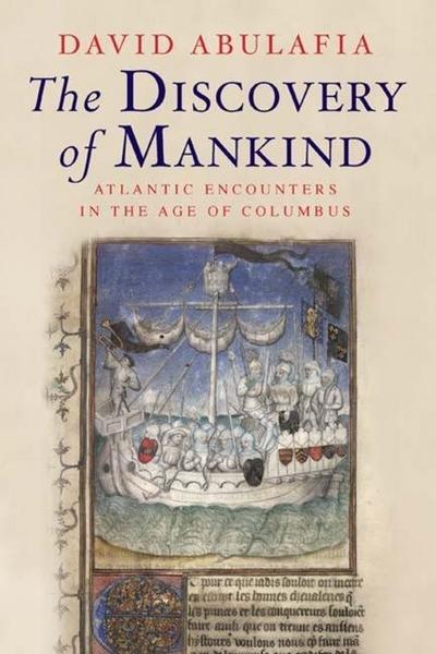 The Discovery of Mankind - Atlantic Encounters in the Age of Columbus