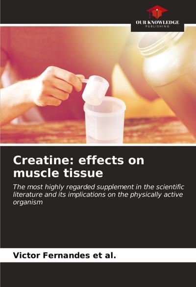 Creatine: effects on muscle tissue