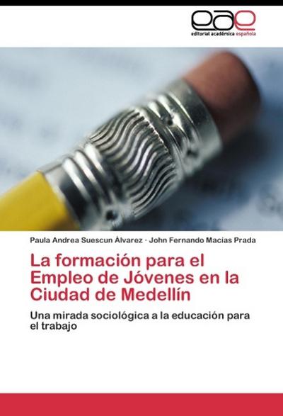 La formación para el Empleo de Jóvenes en la Ciudad de Medellín