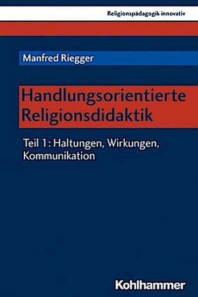Handlungsorientierte Religionsdidaktik. Tl.1
