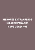 Los menores extranjeros no acompañados y sus derec