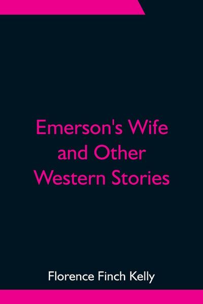 Emerson’s Wife and Other Western Stories