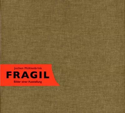 Jochen Mühlenbrink: Fragil