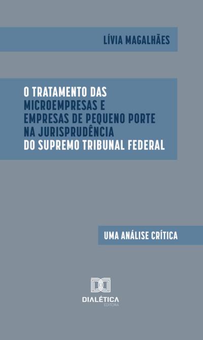 O Tratamento das Microempresas e Empresas de Pequeno Porte na Jurisprudência do Supremo Tribunal Federal