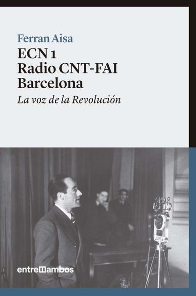 Aisa-Pàmpols, F: ECN 1 Radio CNT-FAI Barcelona