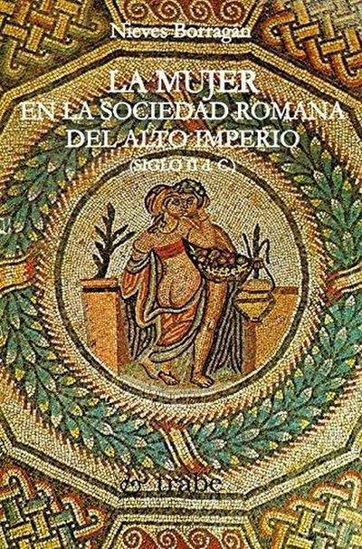La mujer en la sociedad romana del alto Imperio (siglo II d.C.)
