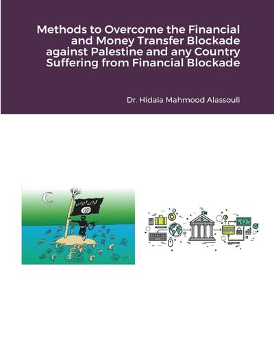 Methods to Overcome the Financial and Money Transfer Blockade against Palestine and any Other Countries
