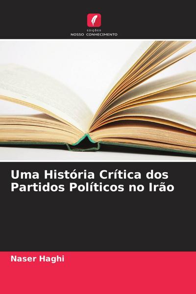Uma História Crítica dos Partidos Políticos no Irão