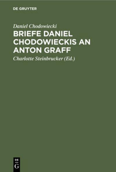 Briefe Daniel Chodowieckis an Anton Graff