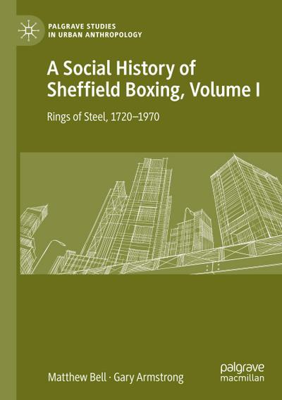 A Social History of Sheffield Boxing, Volume I