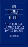 The Theology of Paul’s Letter to the Romans