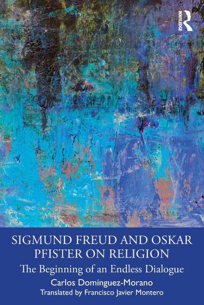 Sigmund Freud and Oskar Pfister on Religion