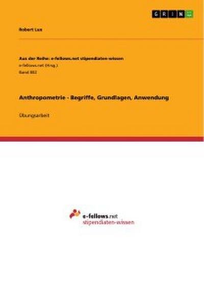 Anthropometrie - Begriffe, Grundlagen, Anwendung