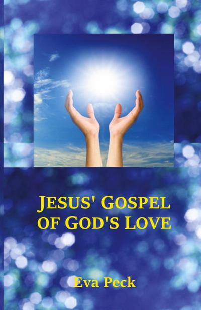 Jesus’ Gospel of God’s Love