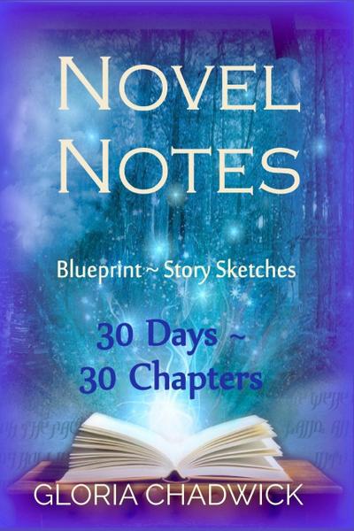 Novel Notes: 30 Days ~ 30 Chapters (30-Day Novel, #1)