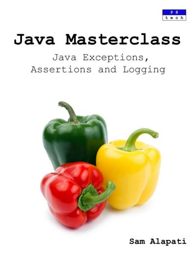 Java Masterclass: Java Exceptions, Assertions and Logging