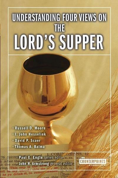 Understanding Four Views on the Lord’s Supper