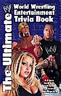 The Ultimate World Wrestling Entertainment Trivia Book