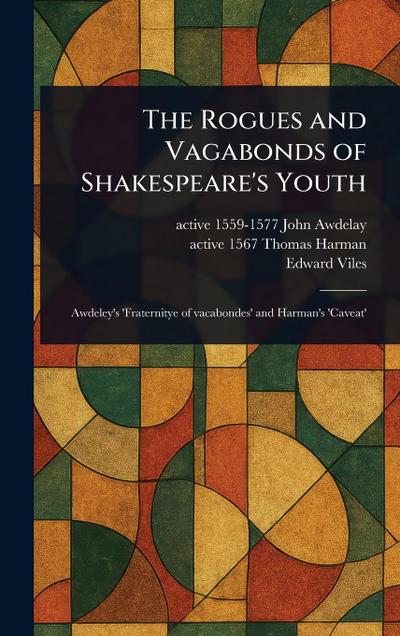 The Rogues and Vagabonds of Shakespeare’s Youth