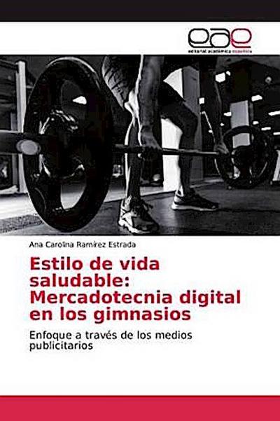 Estilo de vida saludable: Mercadotecnia digital en los gimnasios