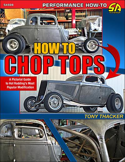 How to Chop Tops: A Pictorial Guide to Hot Rodding’s Most Popular Modification
